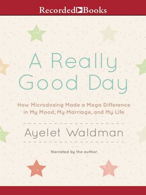 cover image of A Really Good Day: How Microdosing Made a Mega Difference in My Mood, My Marriage, and My Life